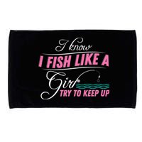 Fish Like A Girl Try To Keep Up Microfiber Hand Towel