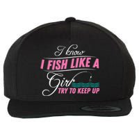 Fish Like A Girl Try To Keep Up Wool Snapback Cap