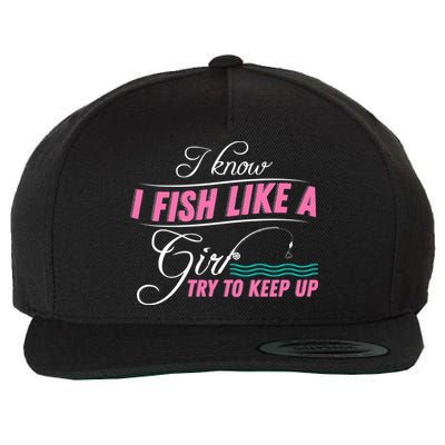 Fish Like A Girl Try To Keep Up Wool Snapback Cap