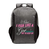 Fish Like A Girl Try To Keep Up Vector Backpack