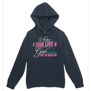 Fish Like A Girl Try To Keep Up Urban Pullover Hoodie