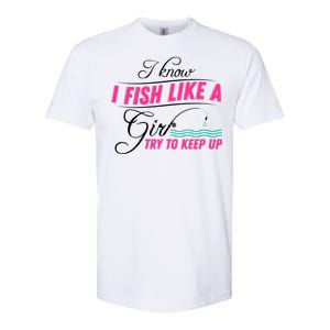 Fish Like A Girl Try To Keep Up Softstyle CVC T-Shirt