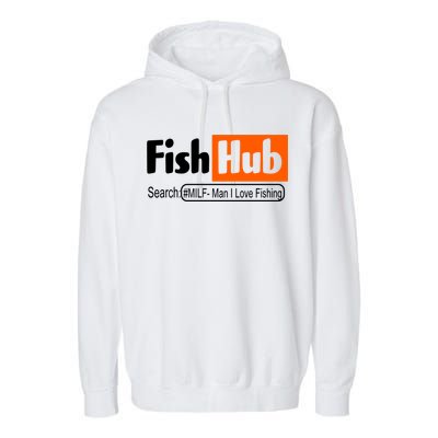 FishHub Milf Man I Love Fishing Funny Garment-Dyed Fleece Hoodie