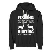 Fishing And Hunting Solves My Problems Garment-Dyed Fleece Hoodie