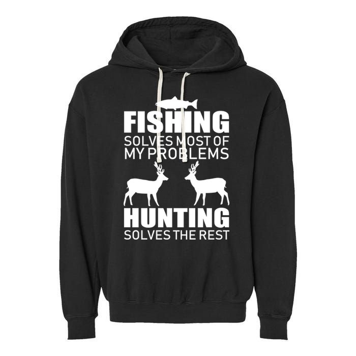 Fishing And Hunting Solves My Problems Garment-Dyed Fleece Hoodie