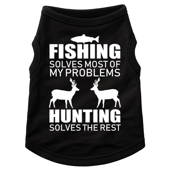 Fishing And Hunting Solves My Problems Doggie Tank