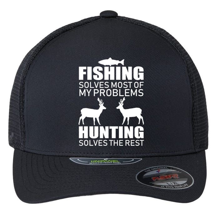 Fishing And Hunting Solves My Problems Flexfit Unipanel Trucker Cap