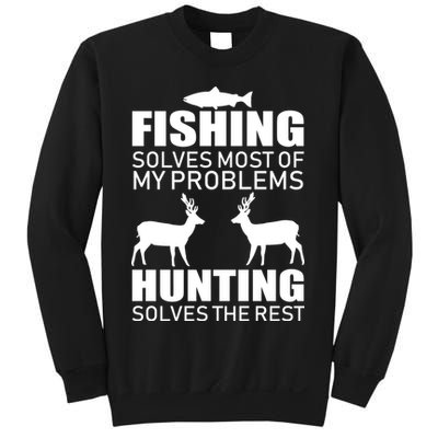 Fishing And Hunting Solves My Problems Sweatshirt