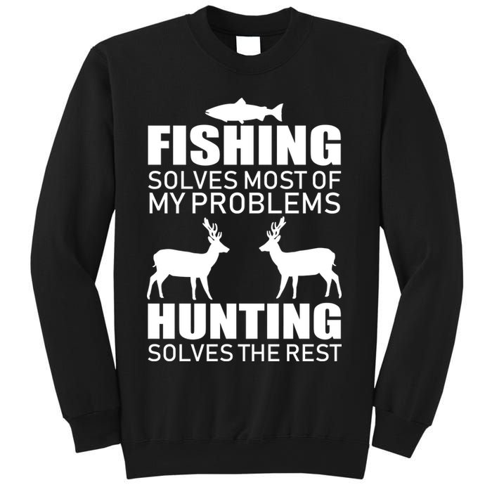 Fishing And Hunting Solves My Problems Sweatshirt
