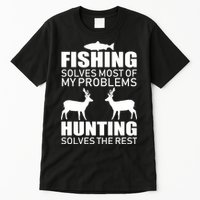 Fishing And Hunting Solves My Problems Tall T-Shirt