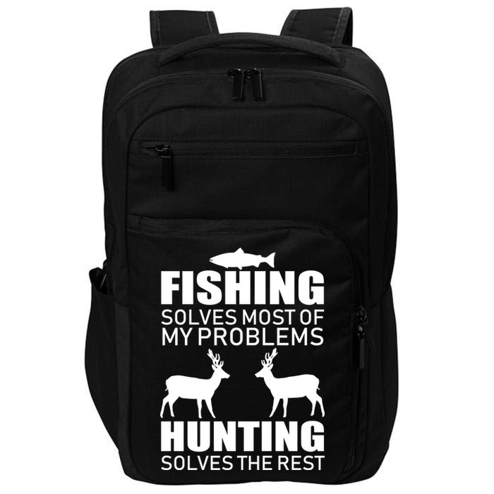 Fishing And Hunting Solves My Problems Impact Tech Backpack