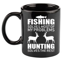 Fishing And Hunting Solves My Problems 11oz C Handle Ceramic Mug