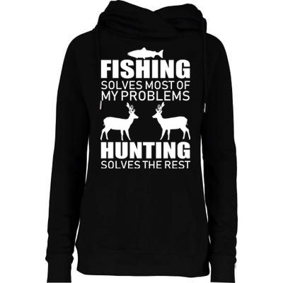 Fishing And Hunting Solves My Problems Womens Funnel Neck Pullover Hood