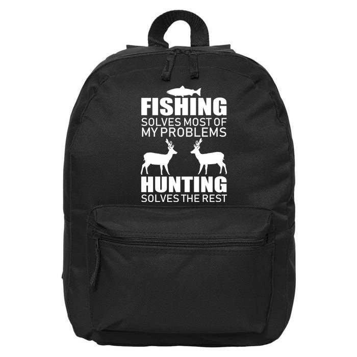Fishing And Hunting Solves My Problems 16 in Basic Backpack