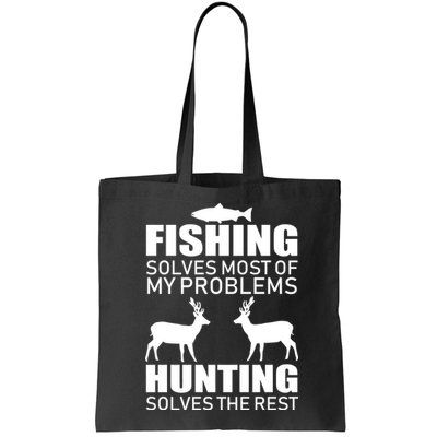 Fishing And Hunting Solves My Problems Bag