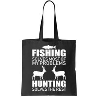 Fishing And Hunting Solves My Problems Bag