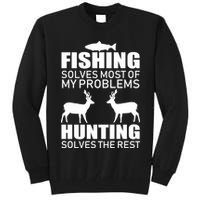Fishing And Hunting Solves My Problems Tall Sweatshirt