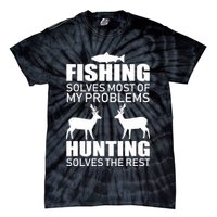 Fishing And Hunting Solves My Problems Tie-Dye T-Shirt