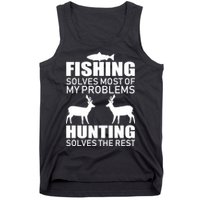 Fishing And Hunting Solves My Problems Tank Top