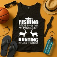 Fishing And Hunting Solves My Problems Tank Top