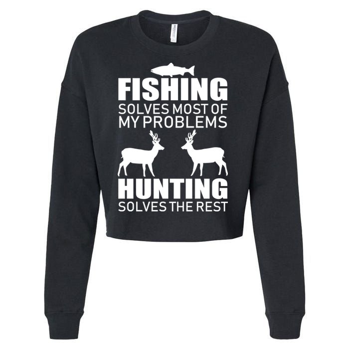 Fishing And Hunting Solves My Problems Cropped Pullover Crew