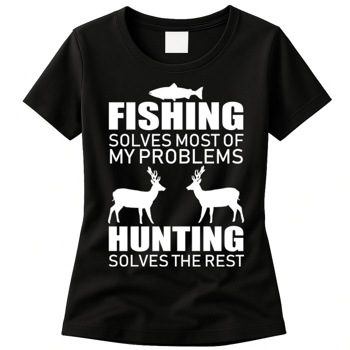 Fishing And Hunting Solves My Problems Womens T-Shirt