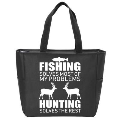 Fishing And Hunting Solves My Problems Zip Tote Bag