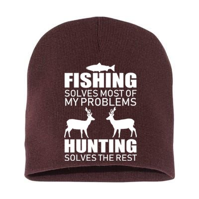 Fishing And Hunting Solves My Problems Short Acrylic Beanie