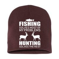 Fishing And Hunting Solves My Problems Short Acrylic Beanie