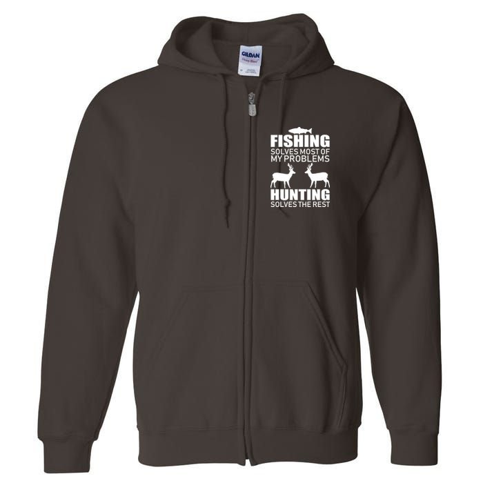 Fishing And Hunting Solves My Problems Full Zip Hoodie