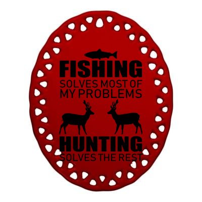 Fishing And Hunting Solves My Problems Ceramic Oval Ornament