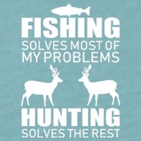 Fishing And Hunting Solves My Problems Sueded Cloud Jersey T-Shirt