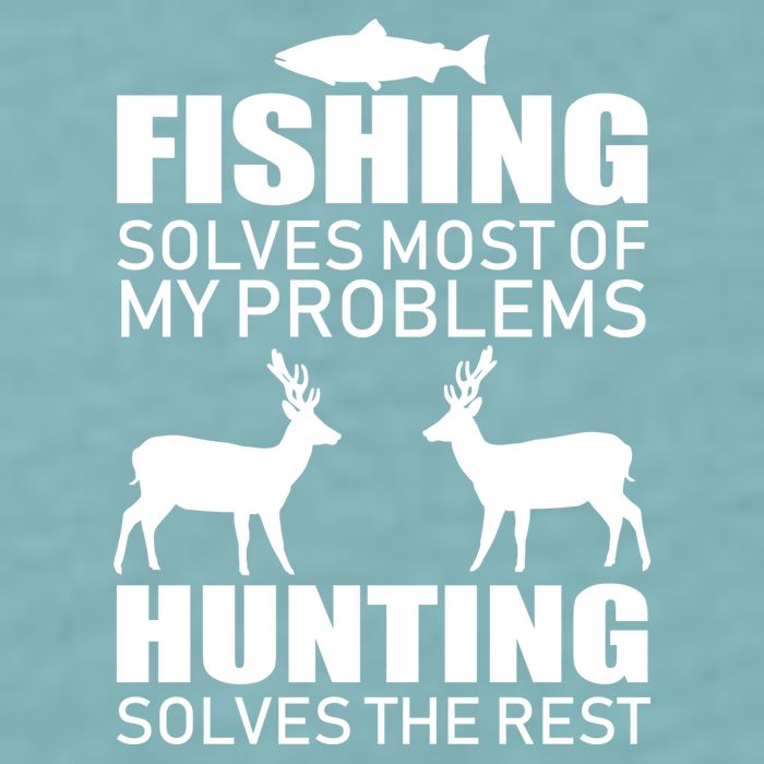 Fishing And Hunting Solves My Problems Sueded Cloud Jersey T-Shirt