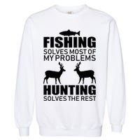 Fishing And Hunting Solves My Problems Garment-Dyed Sweatshirt