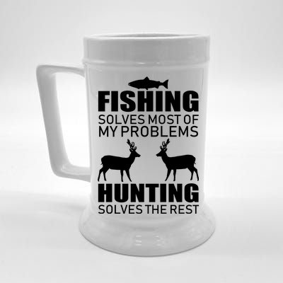 Fishing And Hunting Solves My Problems Beer Stein