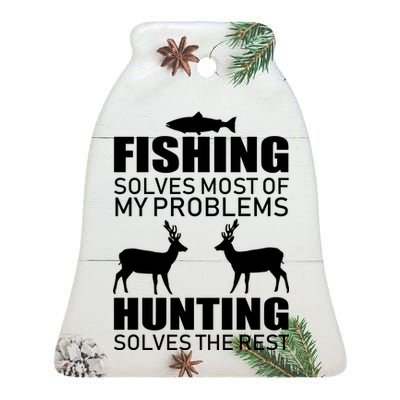 Fishing And Hunting Solves My Problems Ceramic Bell Ornament