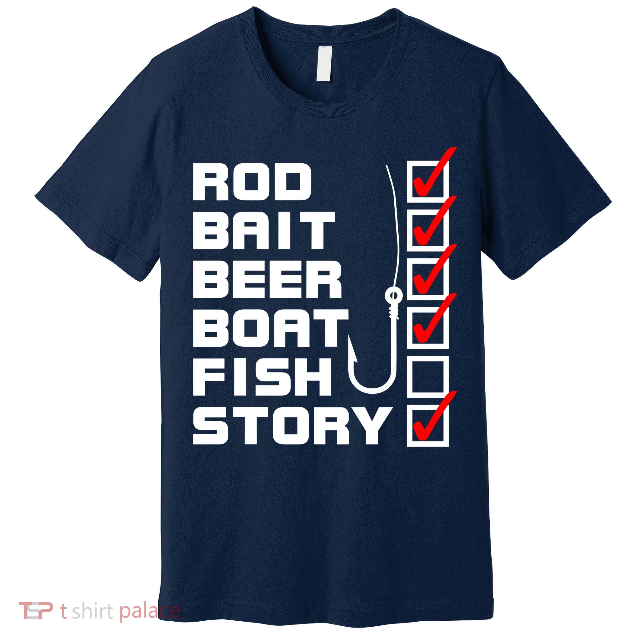 Fishing Check list Everything Checked But Fish Premium T-Shirt