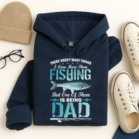 Fishing Dad: There Aren't Many Things I Love More Hoodie