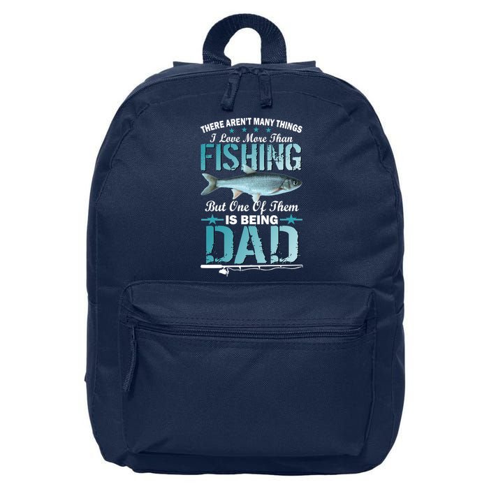Fishing Dad: There Aren't Many Things I Love More 16 in Basic Backpack