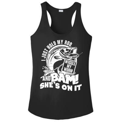 Fishing I Just Hold My Rod And Wiggle My Worm Ladies PosiCharge Competitor Racerback Tank