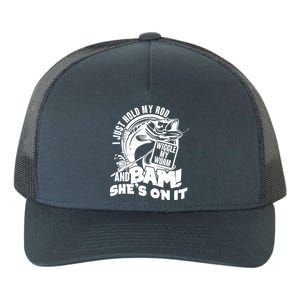 Fishing I Just Hold My Rod And Wiggle My Worm Yupoong Adult 5-Panel Trucker Hat