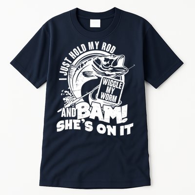 Fishing I Just Hold My Rod And Wiggle My Worm Tall T-Shirt