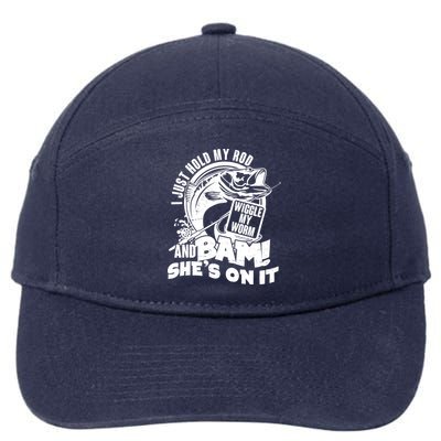 Fishing I Just Hold My Rod And Wiggle My Worm 7-Panel Snapback Hat
