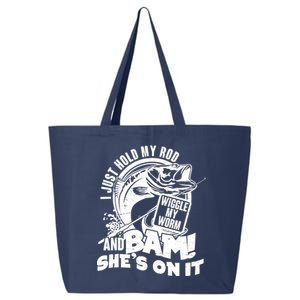 Fishing I Just Hold My Rod And Wiggle My Worm 25L Jumbo Tote