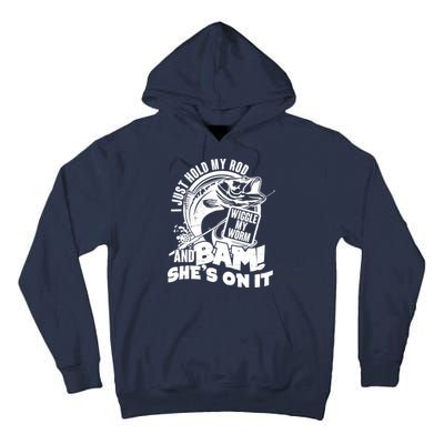 Fishing I Just Hold My Rod And Wiggle My Worm Tall Hoodie