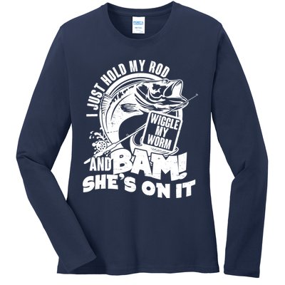 Fishing I Just Hold My Rod And Wiggle My Worm Ladies Long Sleeve Shirt