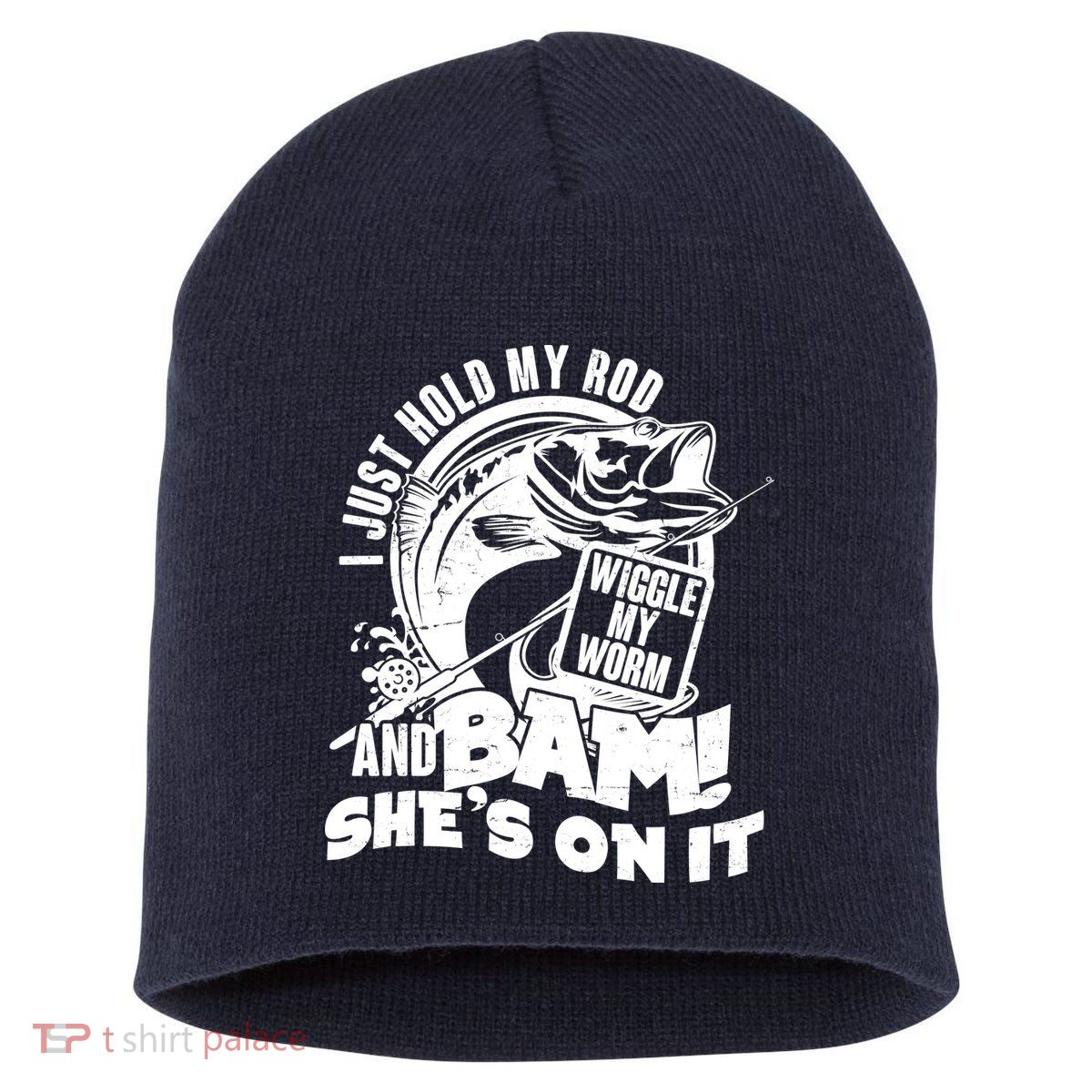 Fishing I Just Hold My Rod And Wiggle My Worm Short Acrylic Beanie