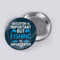 Fishing Is Important Button