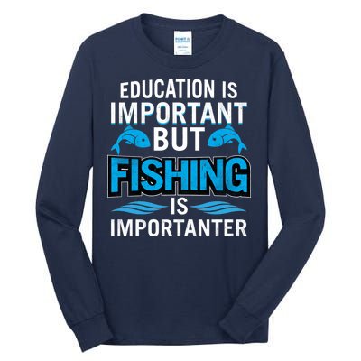 Fishing Is Important Tall Long Sleeve T-Shirt