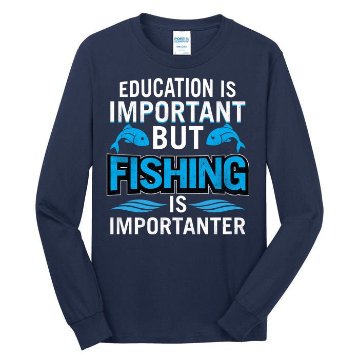 Fishing Is Important Tall Long Sleeve T-Shirt